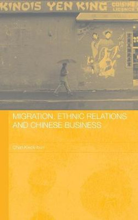 Migration, Ethnic Relations and Chinese Business by Kwok-bun Chan