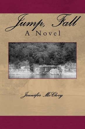 Jump, Fall by Jennifer McClory 9781441452672