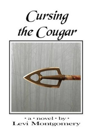 Cursing The Cougar by Levi Montgomery 9781441462749