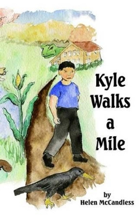 Kyle Walks a Mile by Helen I McCandless 9781441463432