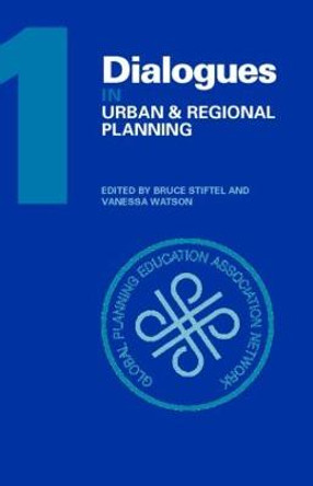 Dialogues in Urban and Regional Planning: Volume 1 by Bruce Stiftel