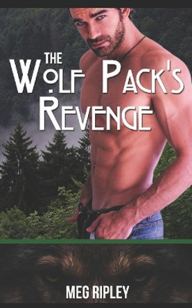 The Wolf Pack's Revenge by Meg Ripley 9781097884766