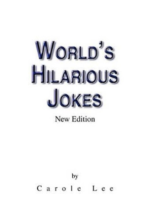 World's Hilarious Jokes by Lee Carole Lee 9781441520401