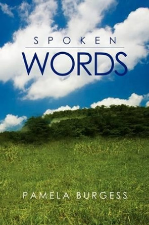 Spoken Words by Pamela Burgess 9781441527035