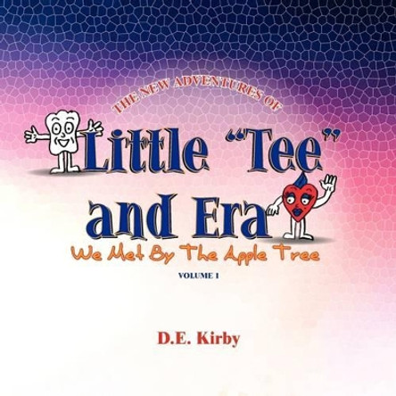 Little ''Tee'' and Era by D E Kirby 9781441552419