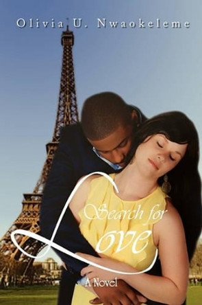 Search for Love by Olivia U Nwaokeleme 9781441561862