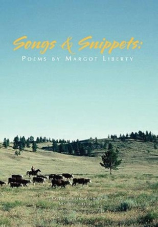 Songs and Snippets by Margot Liberty 9781441571441