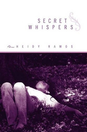 Secret Whispers by Heidy Ramos 9781441582997