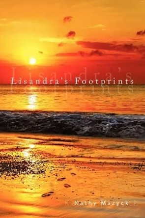 Lisandra's Footprints by Kathy Mazyck 9781441585660