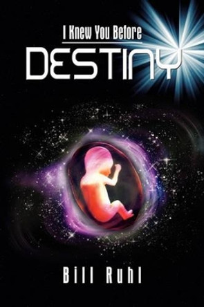 Destiny by Bill Ruhl 9781441590442