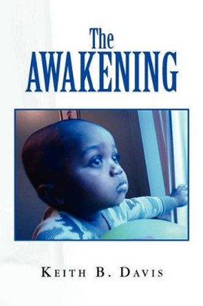 The Awakening by Keith B Davis 9781441591661