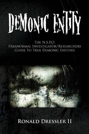 Demonic Entity by Ronald II Dressler 9781441595720