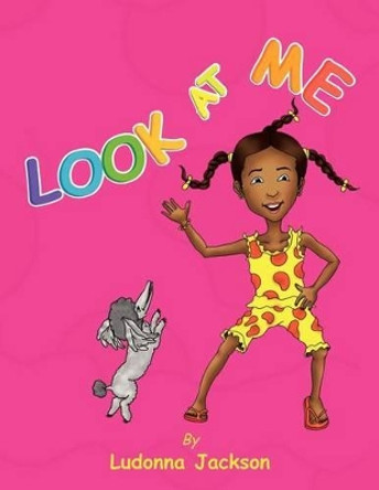 Look at Me by Ludonna Jackson 9781441597540