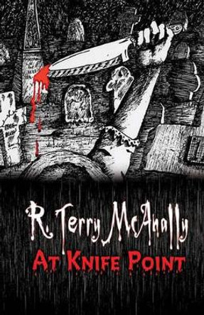 At Knife Point by R Terry McAnally 9781442110359