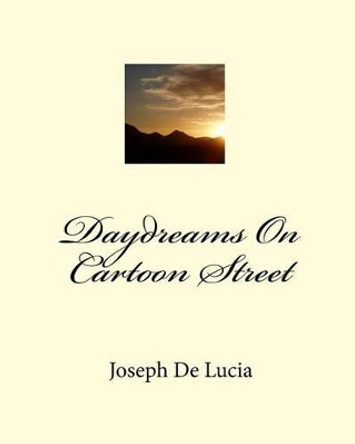 Daydreams On Cartoon Street by Joseph de Lucia 9781442136809