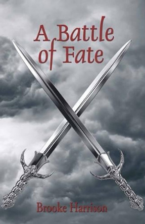 A Battle of Fate by Brooke Harrison 9781442160651