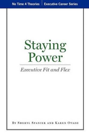 Staying Power: Executive Fit and Flex by Dr Karen Otazo 9781442172425