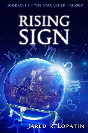 Rising Sign by Jared R Lopatin 9781442177000