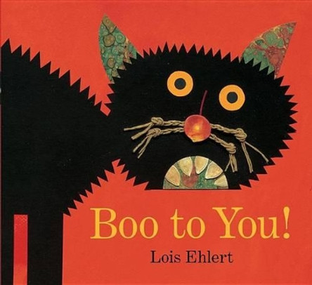 Boo to You! by Lois Ehlert 9781442436138