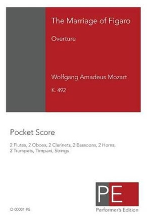 Mozart: Overture To The Marriage Of Figaro: Pocket Score by Wolfgang Amadeus Mozart 9781442106659