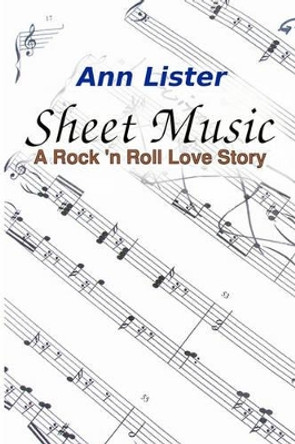 Sheet Music: A Rock 'N' Roll Love Story by Ann Lister 9781442108851