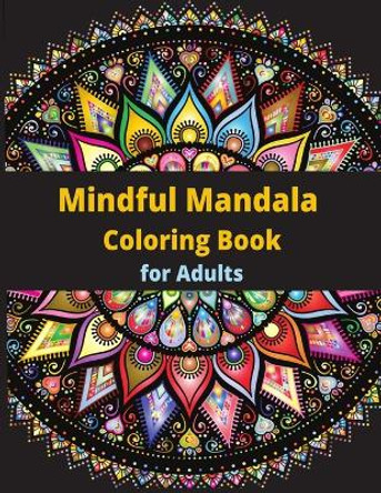 Mindful Mandala Coloring Book: for Adults by Josephine Meyer 9781447744481