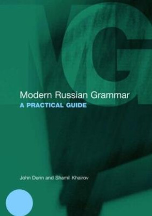 Modern Russian Grammar: A Practical Guide by John Dunn