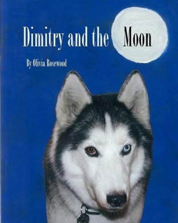 Dimitry and the Moon by Olivia Rosewood 9781448641703