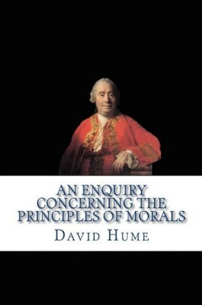 An Enquiry Concerning the Principles of Morals by David Hume 9781449531164