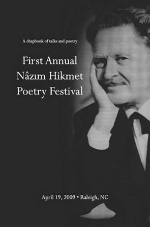 First Annual Nazim Hikmet Poetry Festival - A Chapbook of Talks and Poetry by Kathryn Stripling Byer 9781449512224