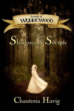 Annals of Wynnewood: Shadows & Secrets by Craig Worrell 9781449551278