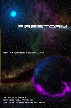 Firestorm: a Burnt Skies novella by Andrew Hookway 9781449557355