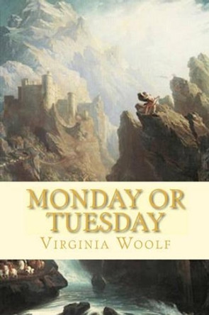 Monday or Tuesday by Virginia Woolf 9781449567279