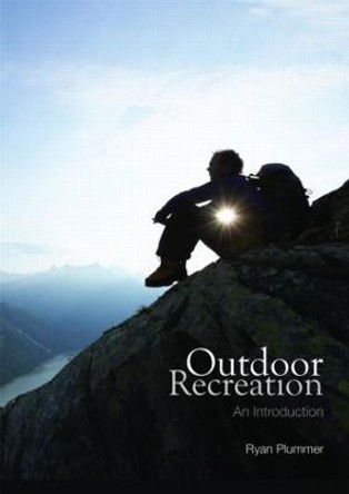 Outdoor Recreation: An Introduction by Ryan Plummer