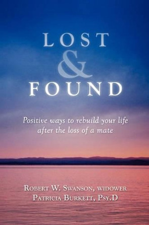 Lost & Found by Robert W Swanson 9781450005432