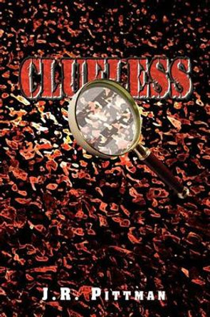 Clueless by J R Pittman 9781450040280