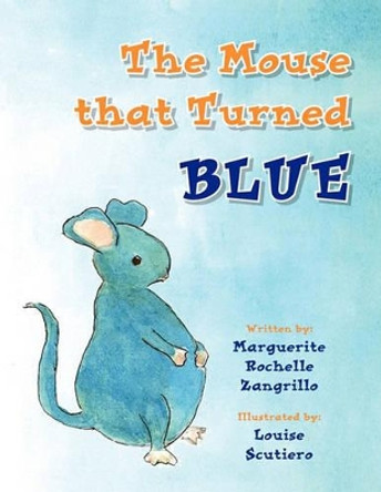 The Mouse That Turned Blue by Marguerite Rochelle Zangrillo 9781450048385