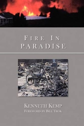 Fire in Paradise by Kenneth Kemp 9781450089074