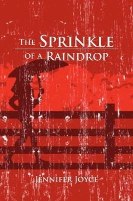 The Sprinkle of a Raindrop by Jennifer Joyce 9781450097260