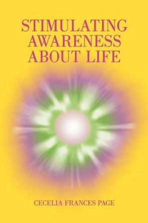 Stimulating Awareness about Life by Frances Page Cecelia Frances Page 9781450219280