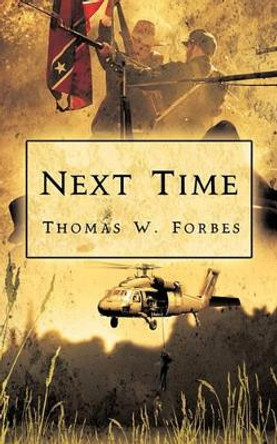 Next Time by W Forbes Thomas W Forbes 9781450226806