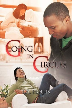 Going in Circles by A Hollis L a Hollis 9781450226820