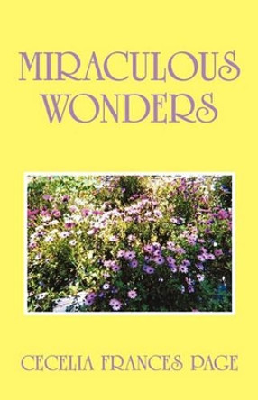 Miraculous Wonders by Cecelia Frances Page 9781450236805