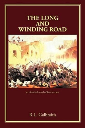 The Long and Winding Road by R L Galbraith 9781450255561