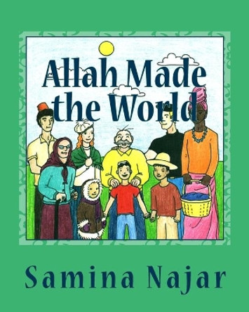 Allah Made the World by Samina Najar 9781450558723