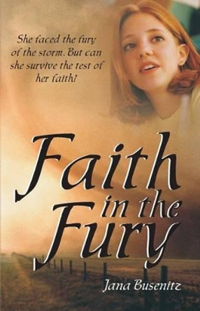 Faith in the Fury by Jana Busenitz 9781450519397