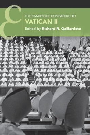 The Cambridge Companion to Vatican II by Richard R. Gaillardetz