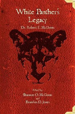 White Panther's Legacy by Dr Robert E McGinnis 9781450555883