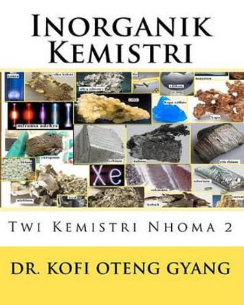 Inorganik Kemistri: Twi Kemistri Nhoma 2 by Gyang 9781450579292