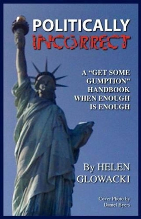 A Politically Incorrect Bible Study by Helen Glowacki 9781450790741